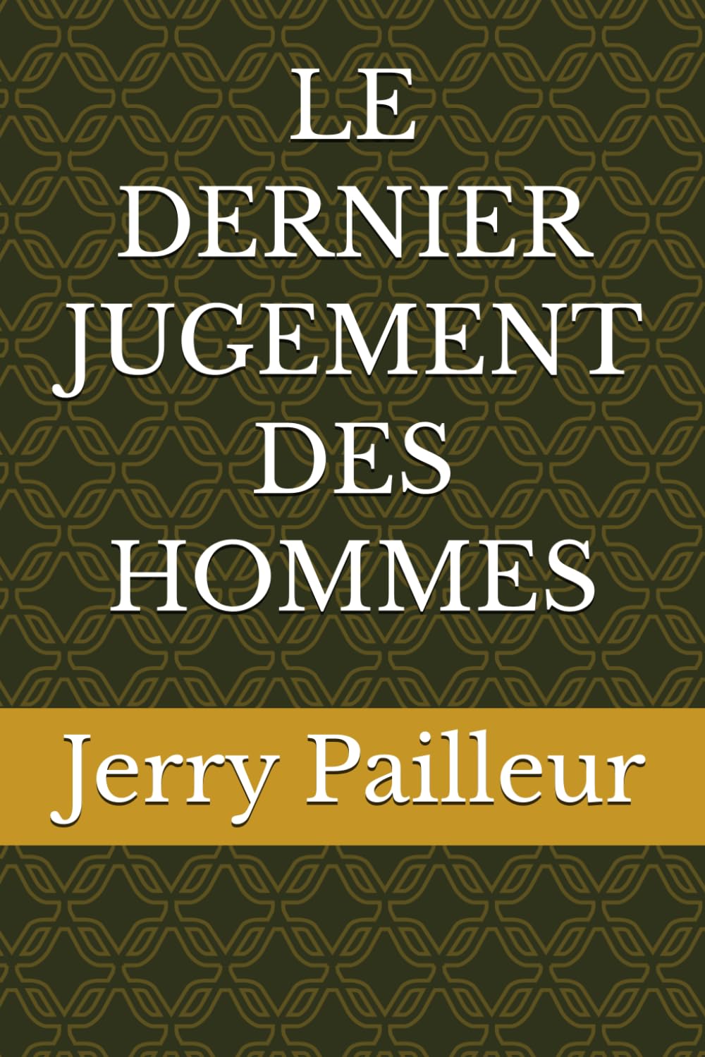 LE DERNIER JUGEMENT DES HOMMES