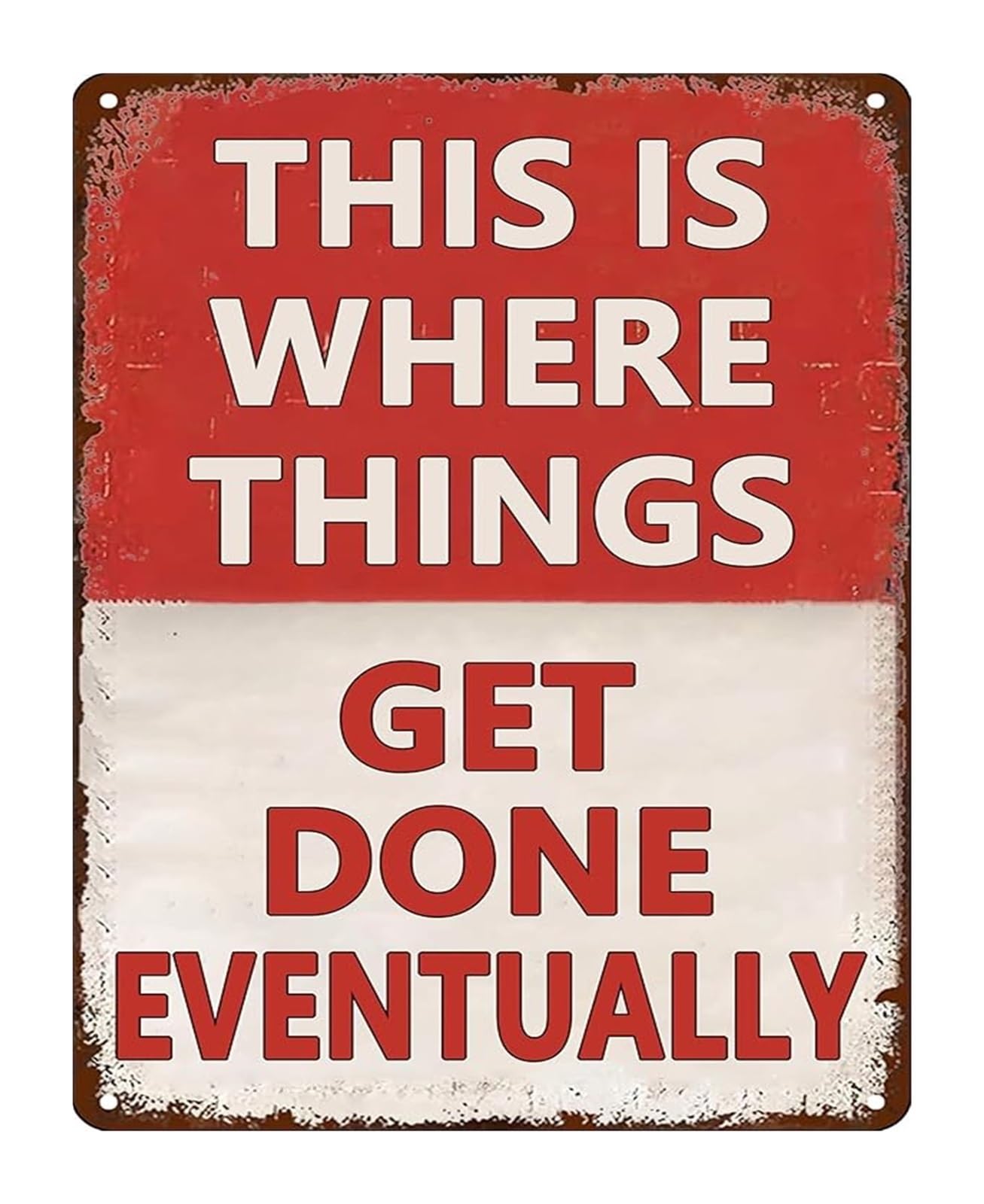IDGTTLDF Vintage Garage Tin Sign This Is Where Things Get Done Eventually Humorous Wall-Art for Man Cave Workshop (8 X 12 in)