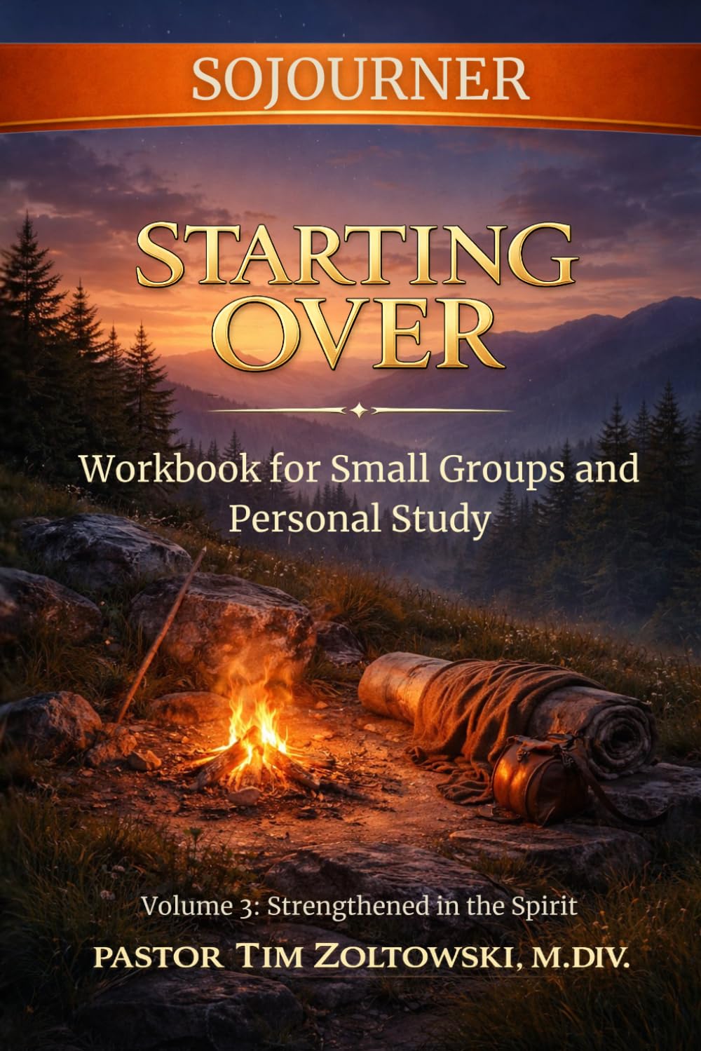 Starting Over: A Journey of Spiritual Renewal - Volume 3: Strengthened in the Spirit - WORKBOOK (Starting Over Workbooks (6 books))