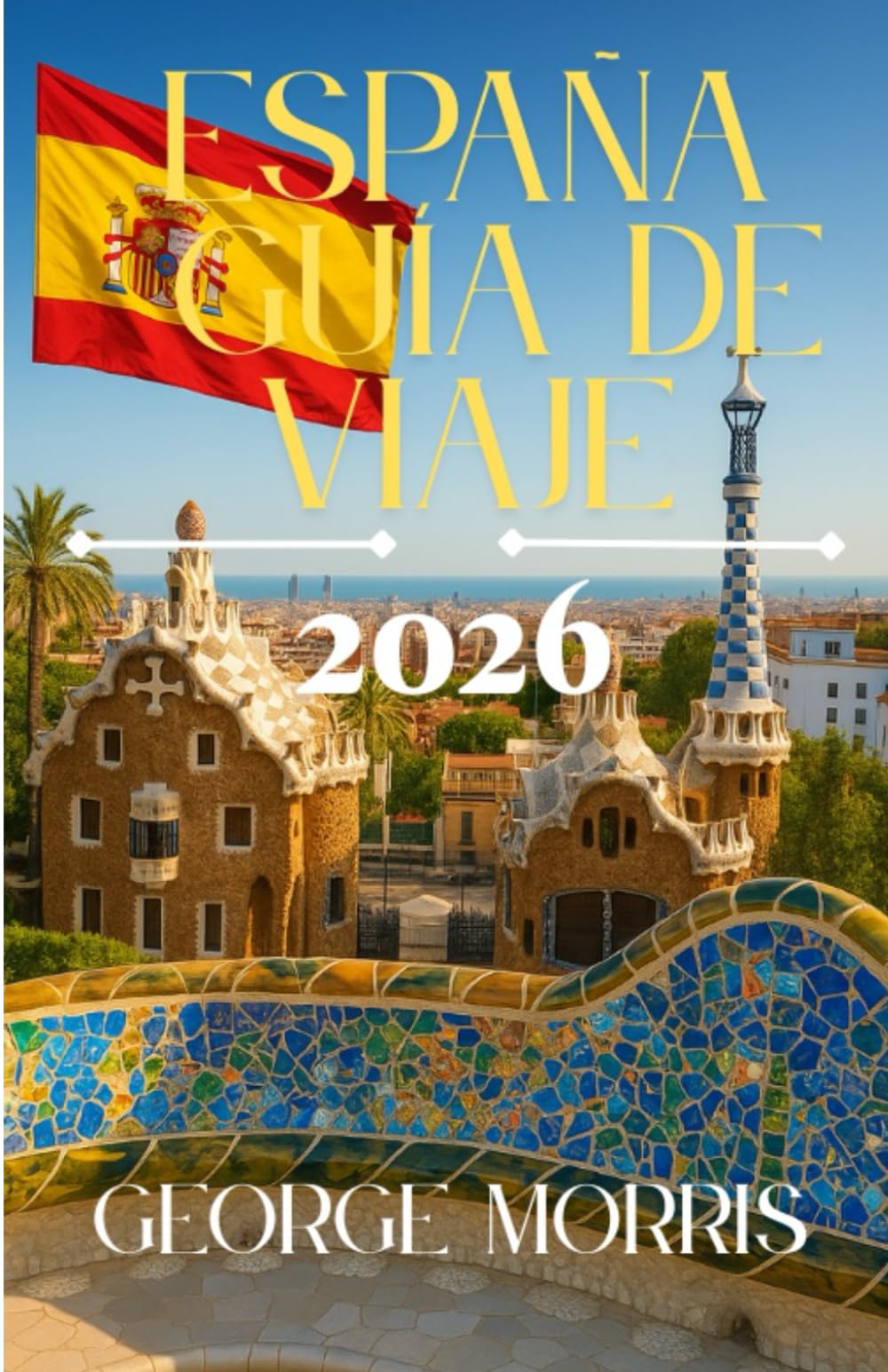 España Guía de Viaje 2026: Descubra joyas ocultas, tesoros culturales, rutas panorámicas y consejos de viaje esenciales para una aventura española inolvidable.