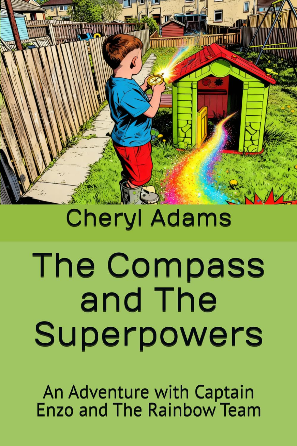 The Compass and The Superpowers: An Adventure with Captain Enzo and The Rainbow Team