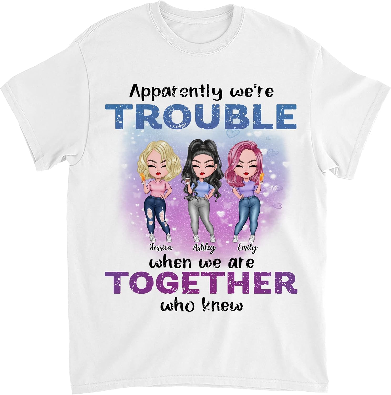 Gossby Personalized Custom Shirt - Apparently We_re Trouble When We are Together Who Knew Shirt, Be