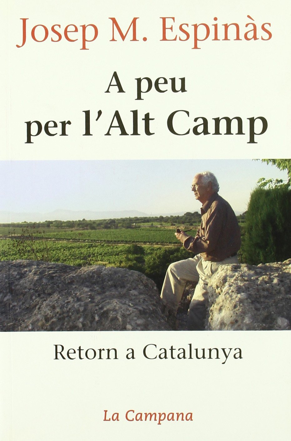 A peu per l'Alt Camp: Retorn a Catalunya (Divulgació) : Espinàs, Josep Maria:  Amazon.es: Libros