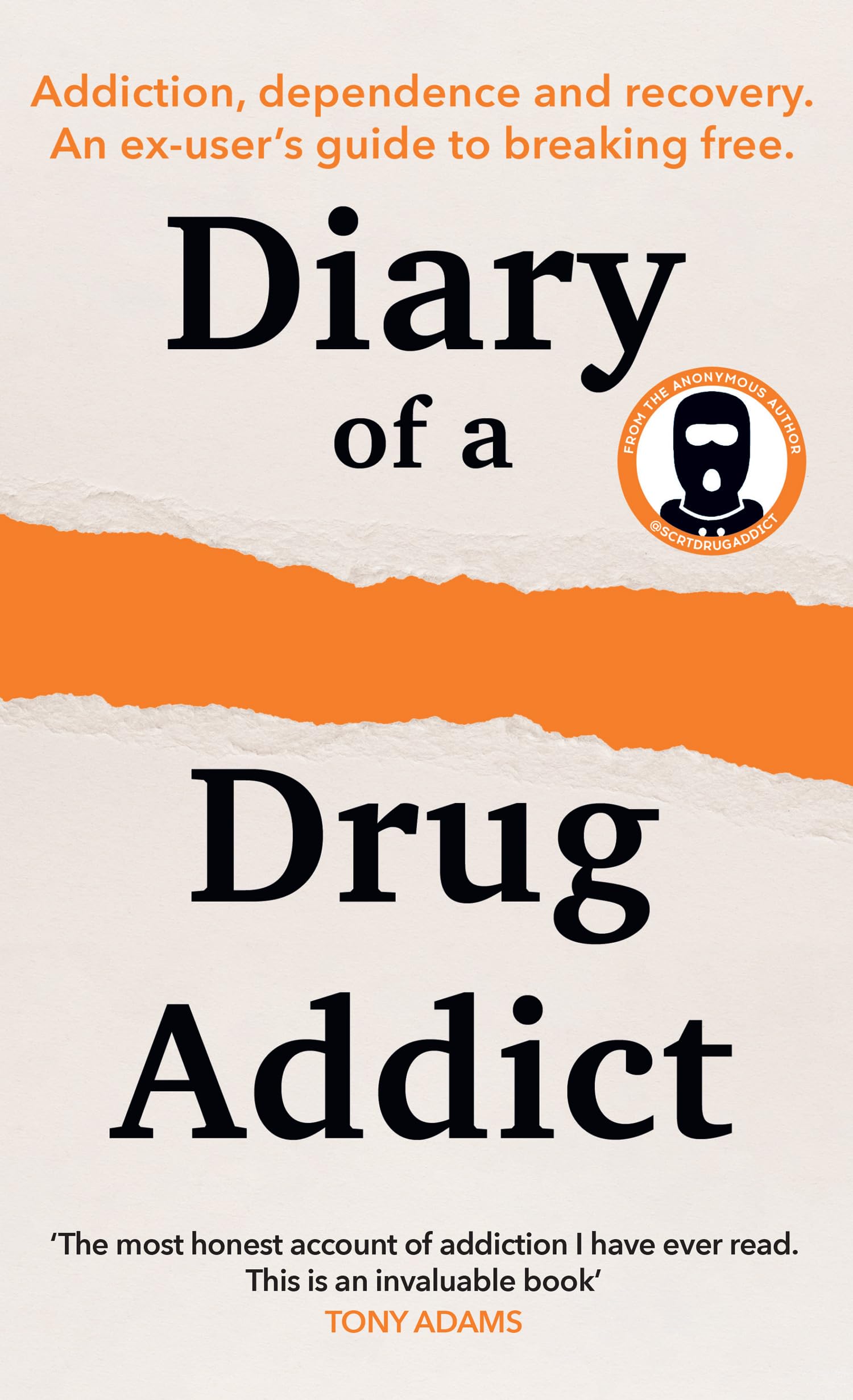 Diary of a Secret Drug Addict: Addiction, Dependence and Recovery. An Ex-User’s Guide to Breaking Free – Essential Insights for 2026