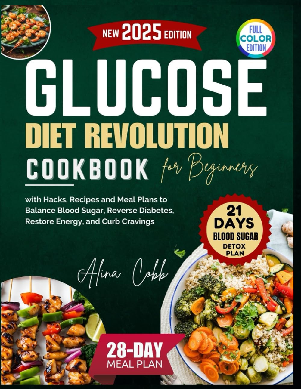 Glucose Diet Revolution Cookbook for Beginners: With Hacks, Recipes, and Meal Plans to Balance Blood Sugar, Reverse Diabetes, Restore Energy, and Curb Cravings