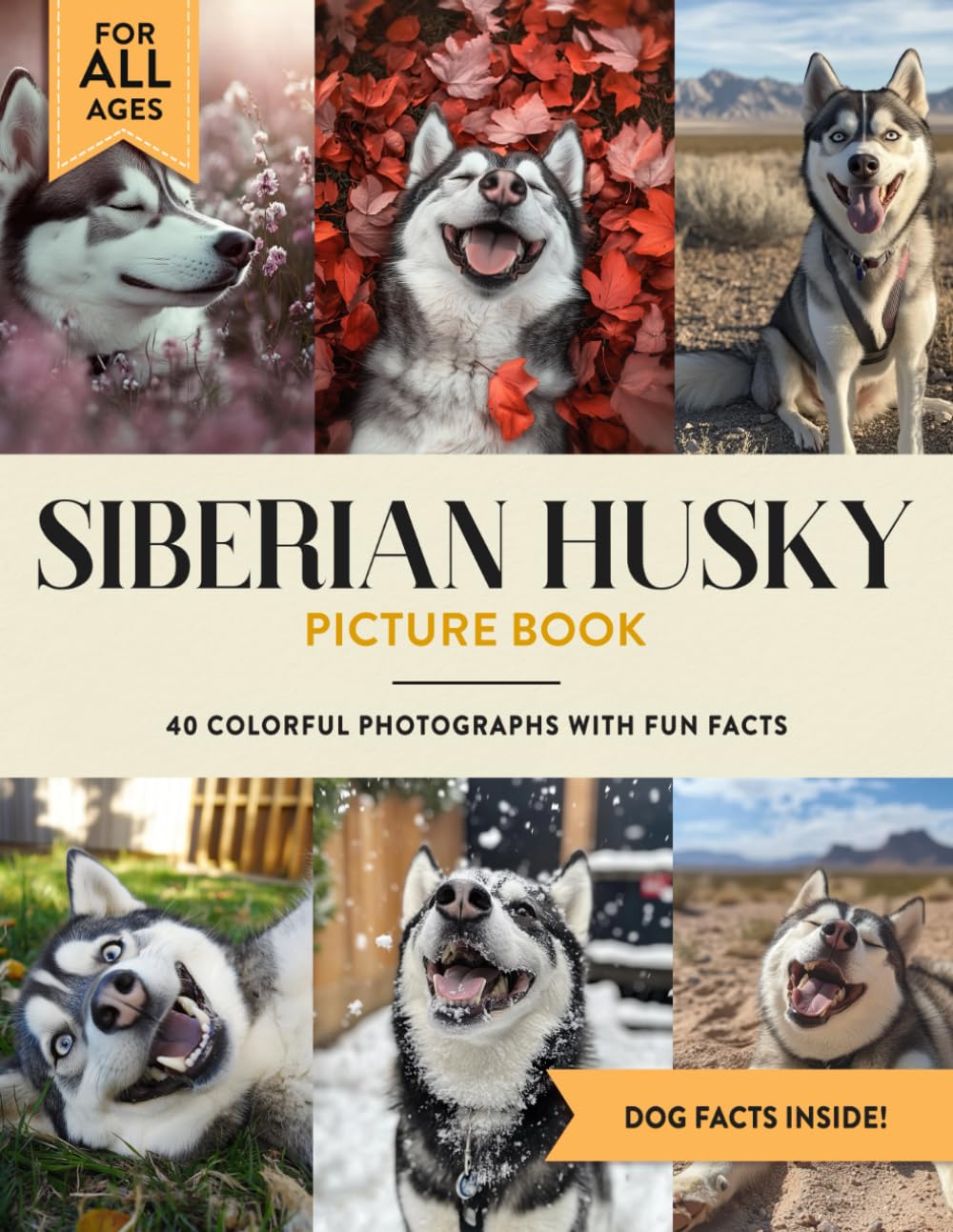 Siberian Husky Picture Book: 40 Colorful Photographs with Fun Dog Facts for Kids & Adults