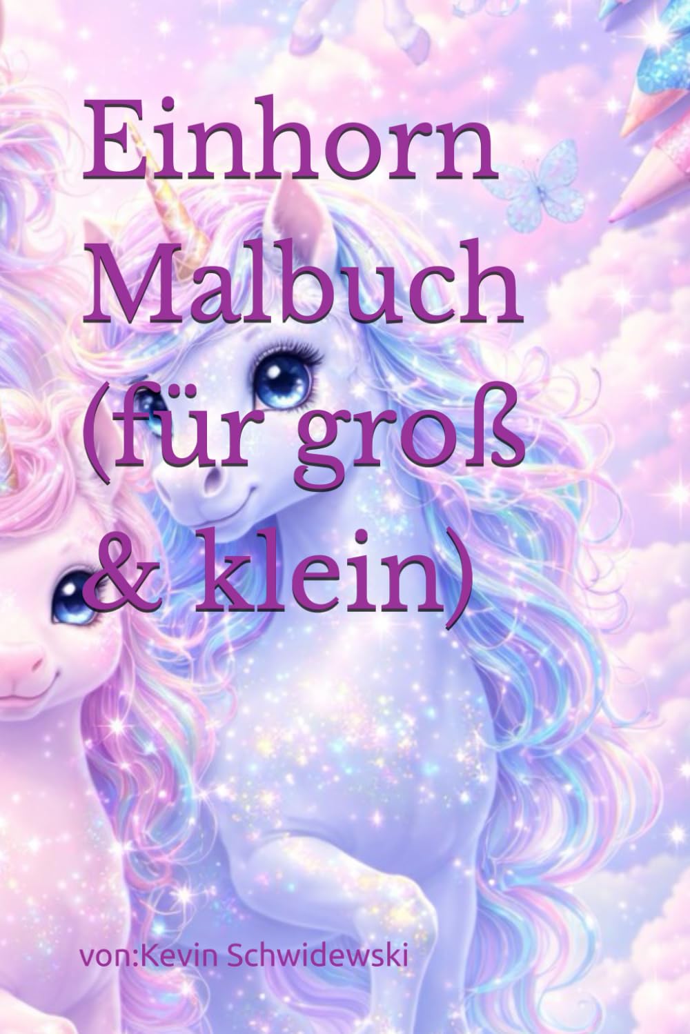 Einhorn Malbuch (für groß & klein)