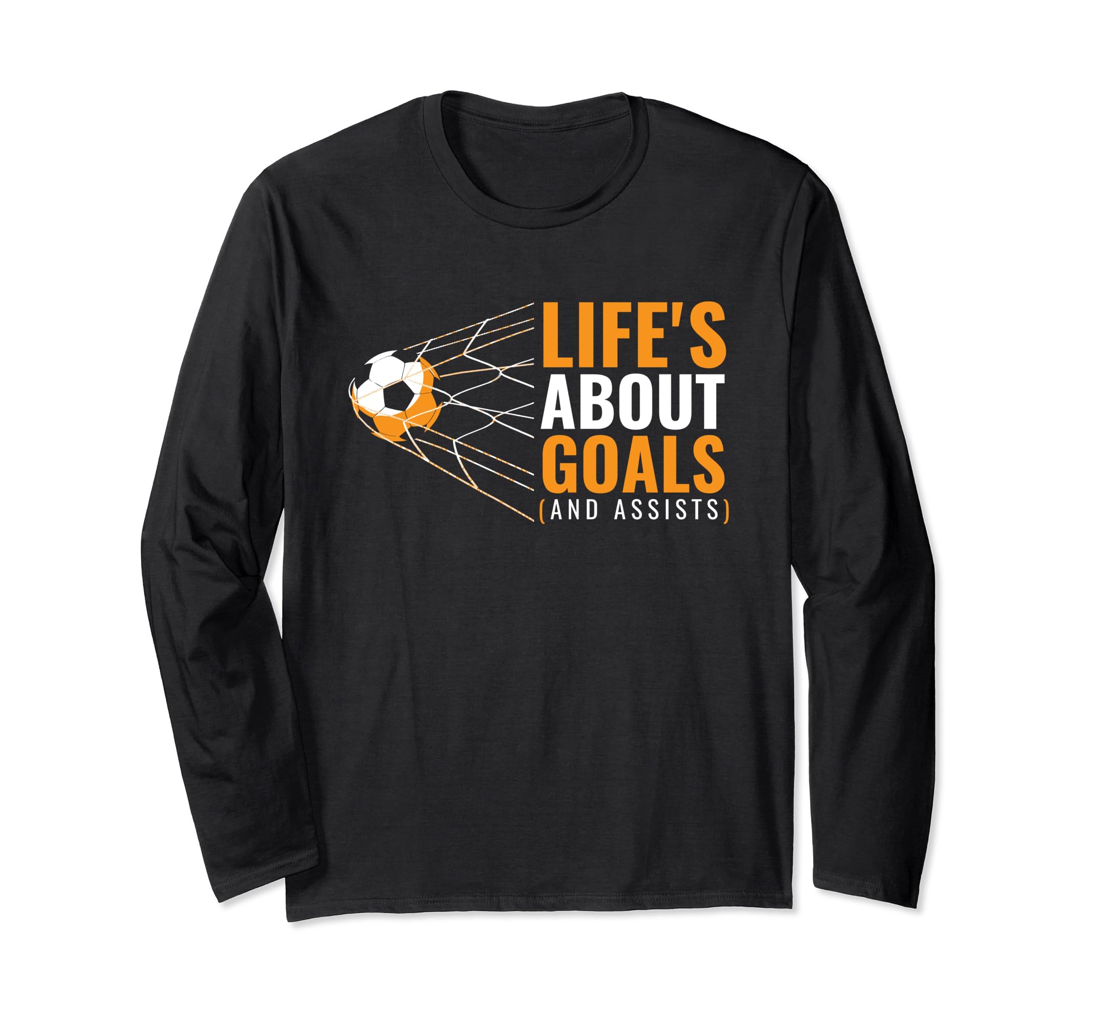 Life’s About Goals And Assists Funny Quote Youth Soccer Long Sleeve T-Shirt, Black