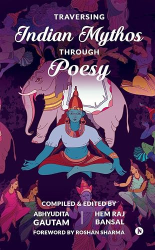 Traversing Indian Mythos Through Poesy