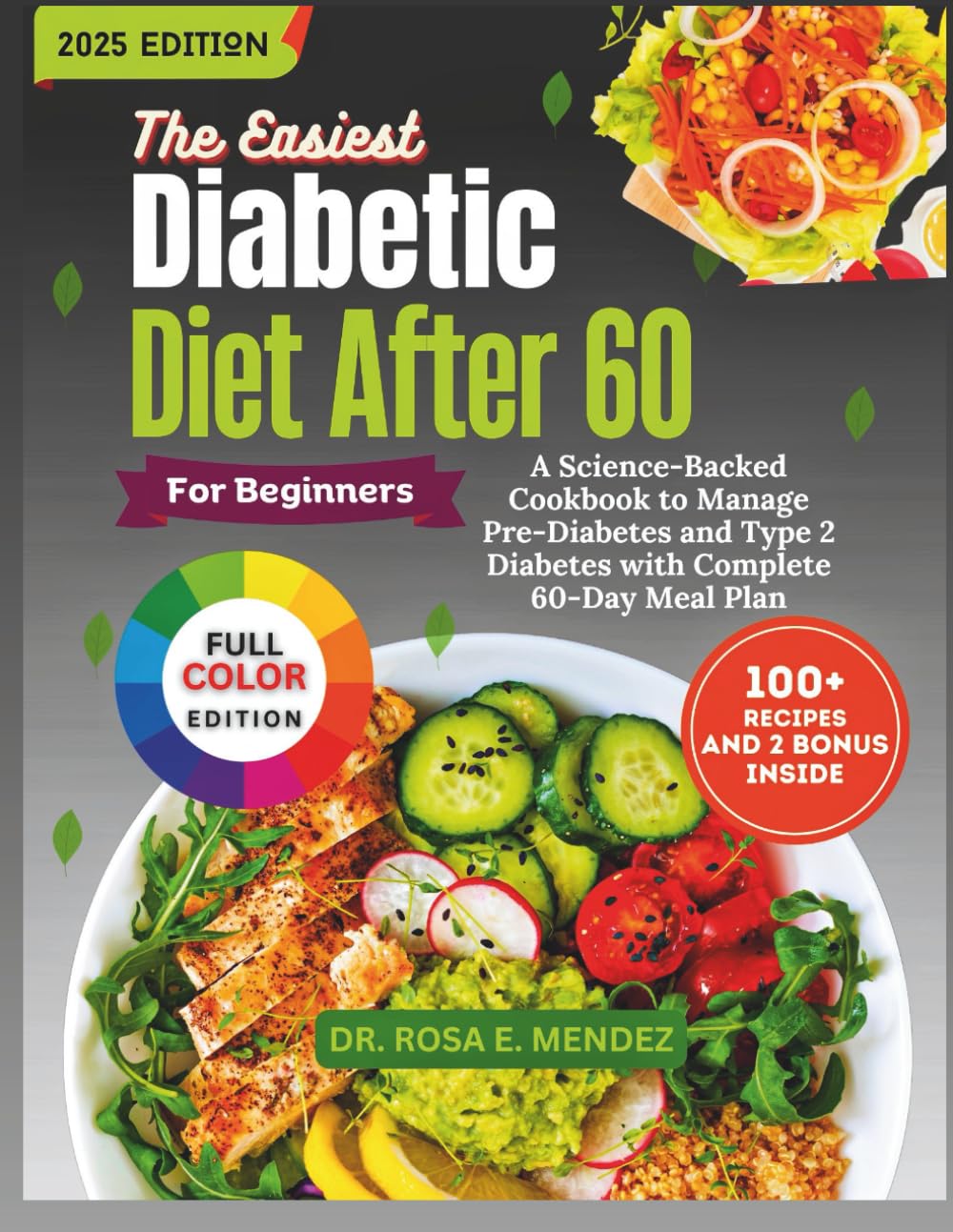 The Easiest Diabetic Diet After 60 for Beginners: A Science-Backed Cookbook to Manage Pre-Diabetes and Type 2 Diabetes with Complete 60-Day Meal Plan (Meal Plan To Manage Diabetes)