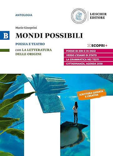 Mondi possibili. Con La letteratura delle origini. Per il biennio delle Scuole superiori. Con e-book. Con espansione online. Poesia e teatro (Vol. B)
