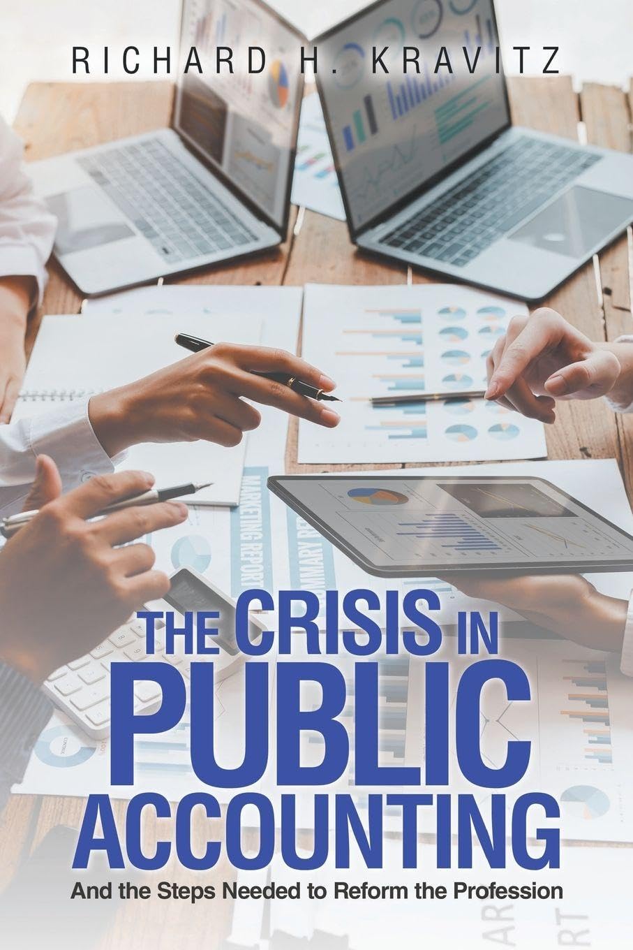The Crisis in Public Accounting: And the Steps Needed to Reform the Profession