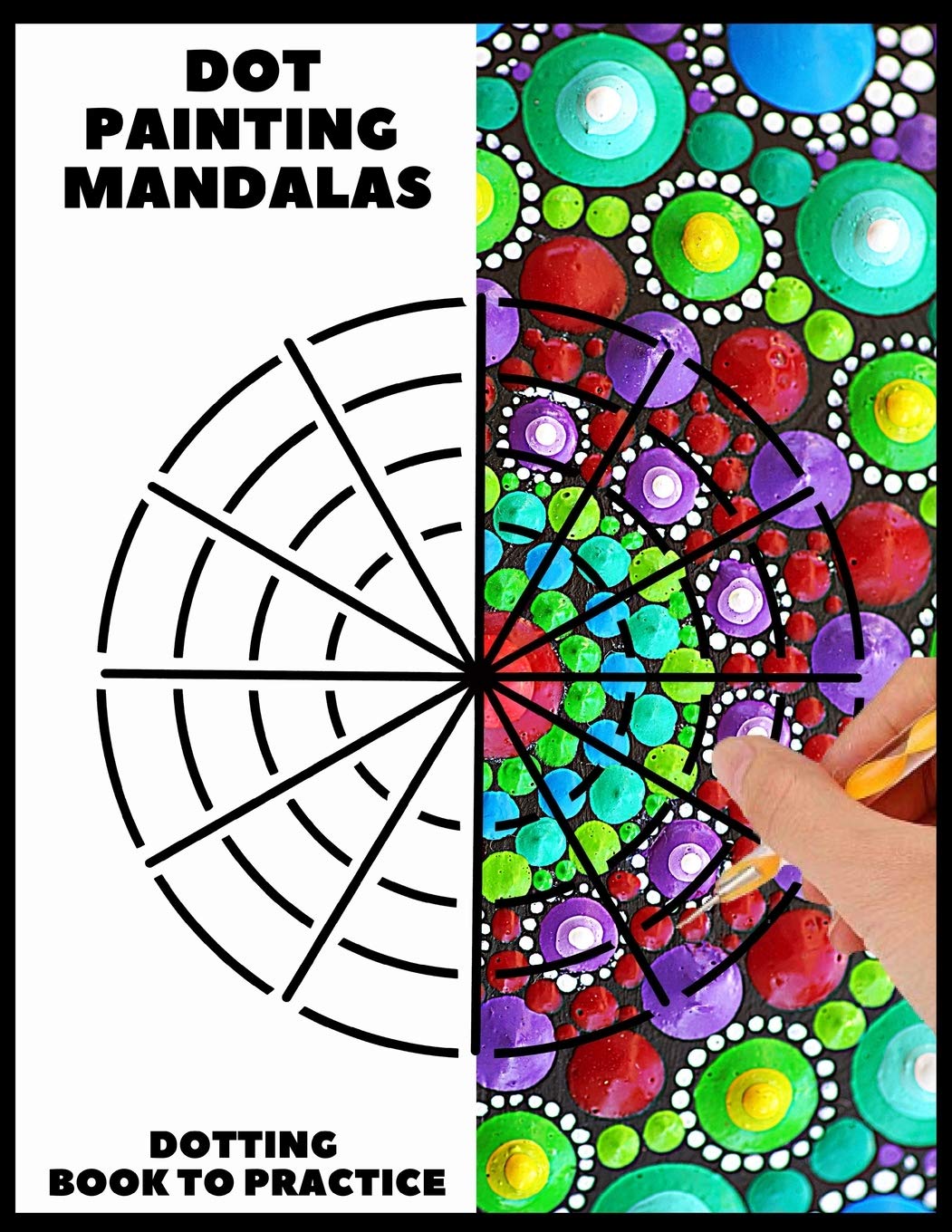 Dot Painting Mandalas Dotting Book to practice: 50 different templates for coloring - how to draw a dot mandala - point painting - coloring book for woman and men