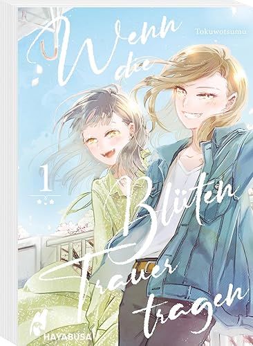 Wenn die Blüten Trauer tragen 1: Berührende und realitätsnahe Girls-Love-Reihe über den Umgang mit Verlust – mit edler Postkarte in der 1. Auflage!
