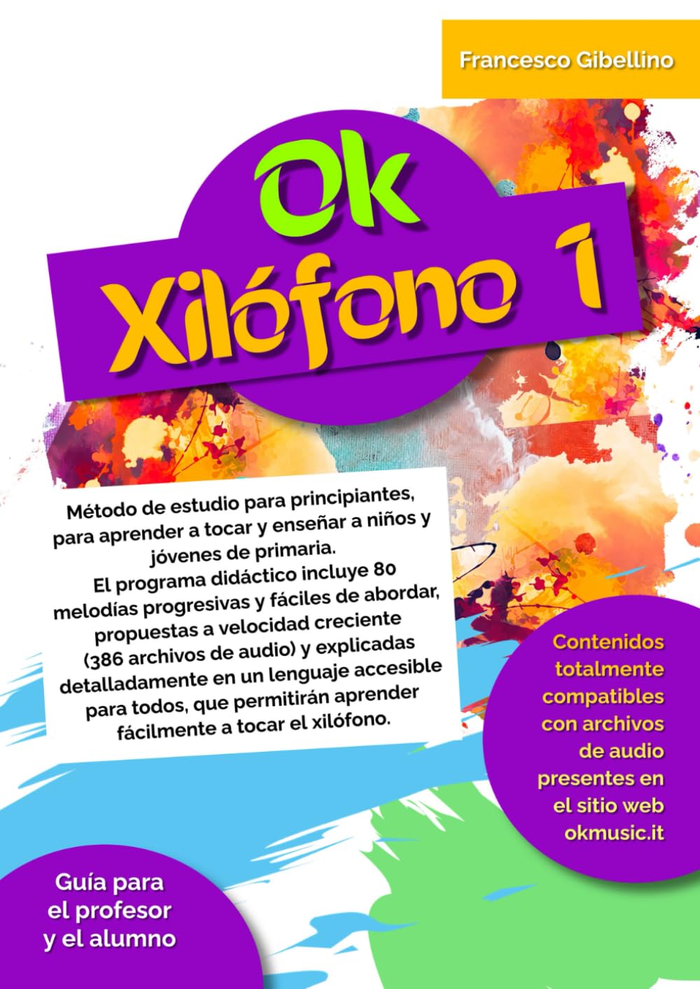 Ok Xilófono Nivel 1: Método de estudio para principiantes, para aprender a tocar y enseñar a niños y jóvenes de primaria. El programa didáctico ... de abordar, propuestas a velocidad creciente
