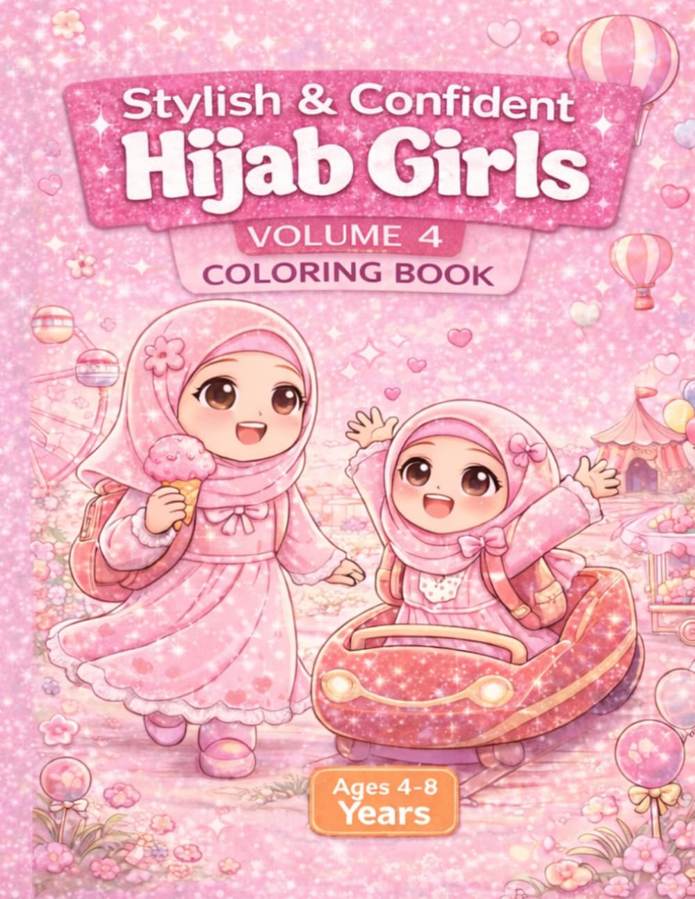 Stylish & Confident Hijab Girls Coloring Book Volume 4: A Cute and Fun Coloring Book for Muslim Girls Ages 4–8 | Build Confidence, Creativity, and Joy