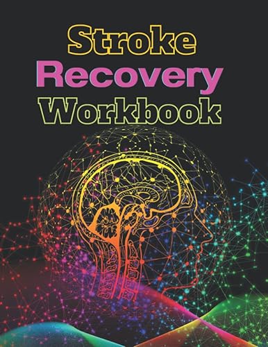 STROKE RECOVERY WORKBOOK: Activity Book for Traumatic Brain Injury &amp; Aphasia Rehabilitation to Stimulate Brain with Puzzles, Tracing, Coloring Pages, ... &amp; Fun Activities, Great Gift for Seniors