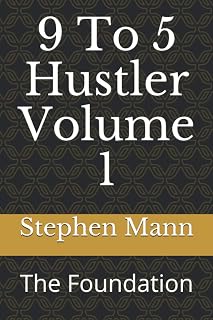9 To 5 Hustler Volume 1: The Foundation