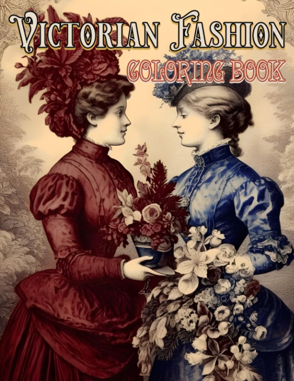 Victorian Fashion Coloring Book: 19th Century Fashion History, Costume History Inspiration, Victorian Gowns, Dresses, Beautiful Women Portrait, Dresses Colouring Pages for Adults Relaxation