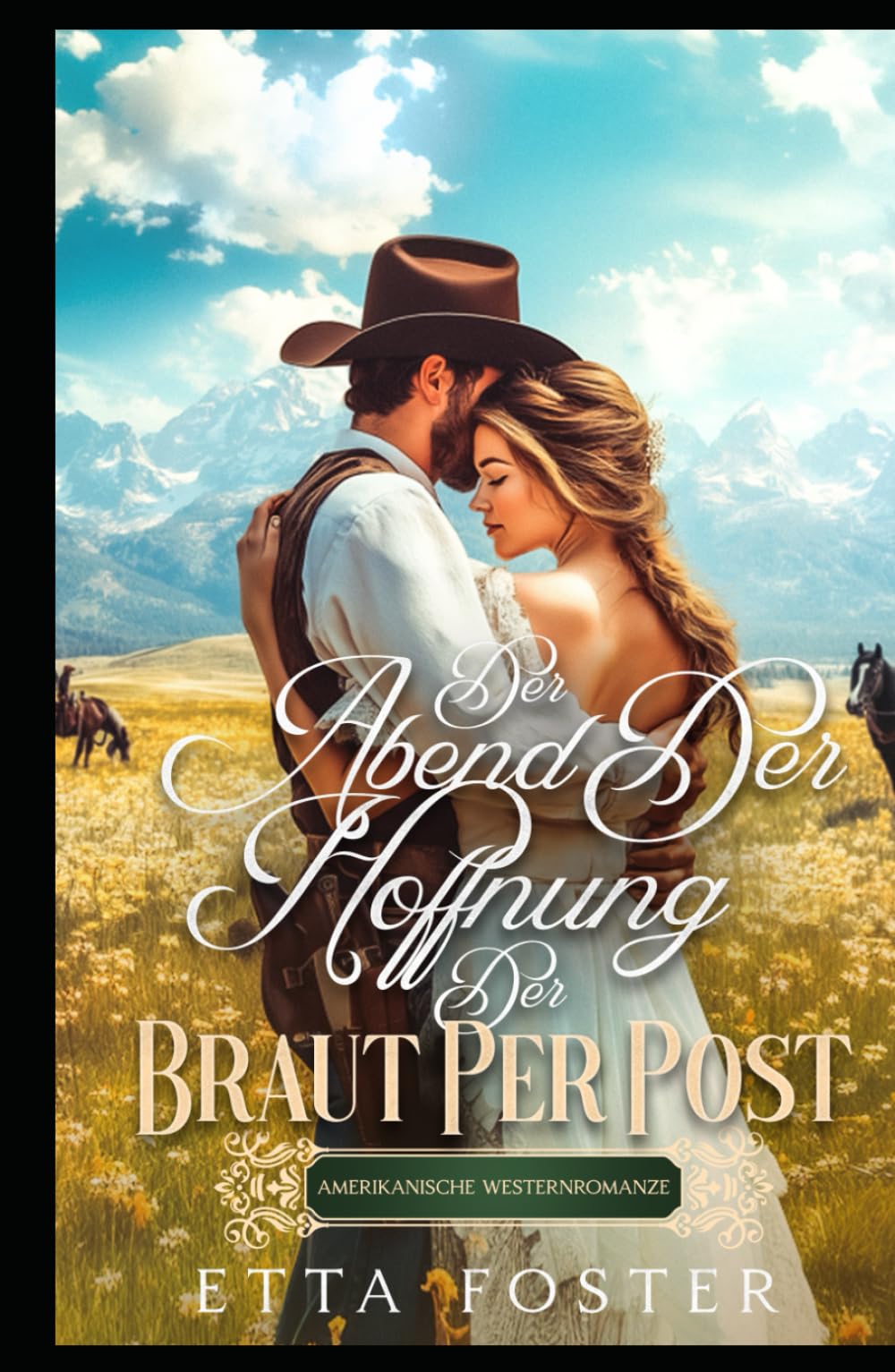 Der Abend Der Hoffnung Der Braut Per Post: Amerikanische Westernromanze (Liebe Per Post Im Wilden Westen)