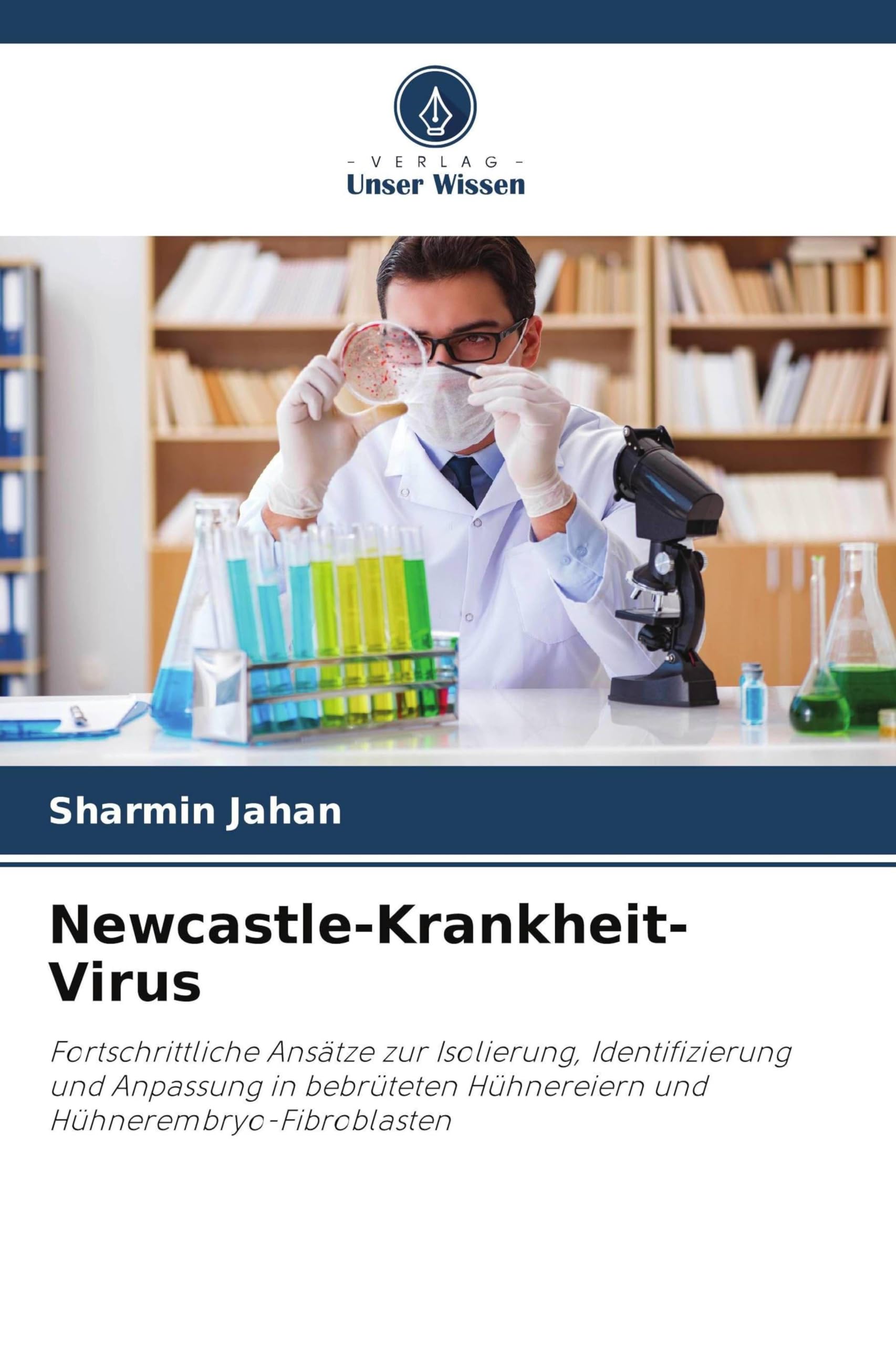 Newcastle-Krankheit-Virus: Fortschrittliche Ansätze zur Isolierung, Identifizierung und Anpassung in bebrüteten Hühnereiern und Hühnerembryo-Fibroblasten