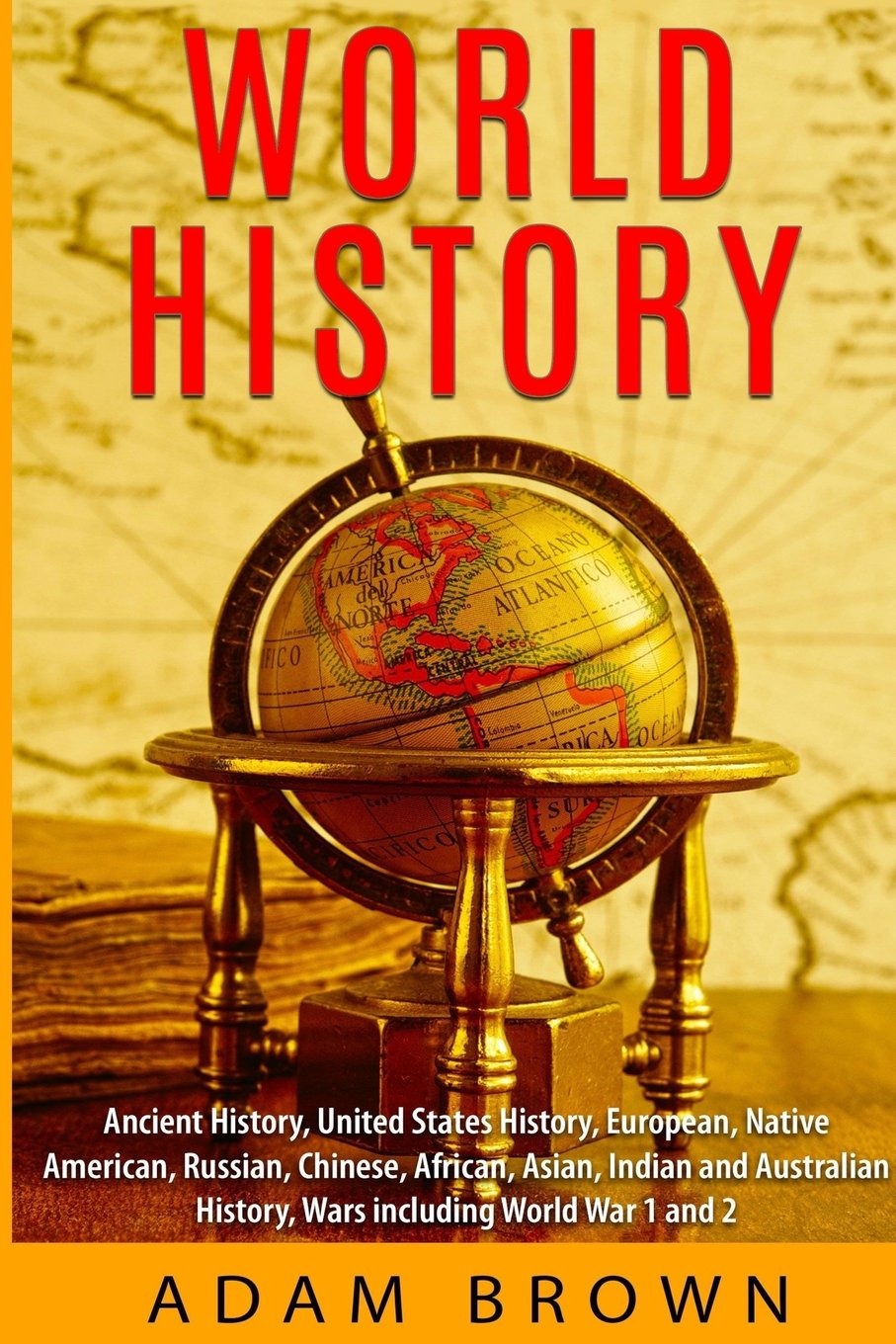 World History: Ancient History, United States History, European, Native American, Russian, Chinese, Asian, Indian and Australian History, Wars including World War 1 and 2