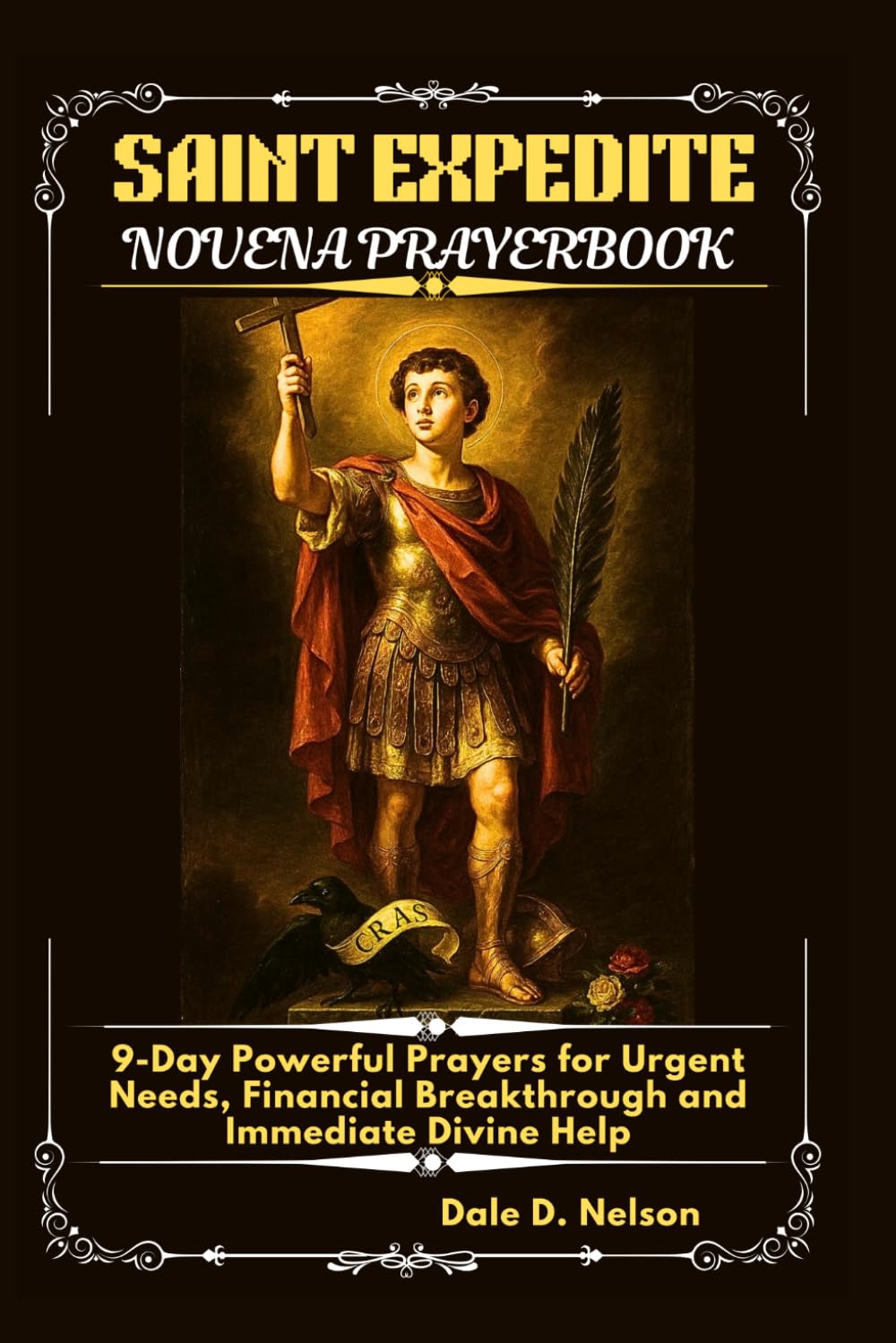 ST. EXPEDITE NOVENA PRAYERBOOK: 9-Day Powerful Prayers for Urgent Needs, Financial Breakthrough and Immediate Divine Help