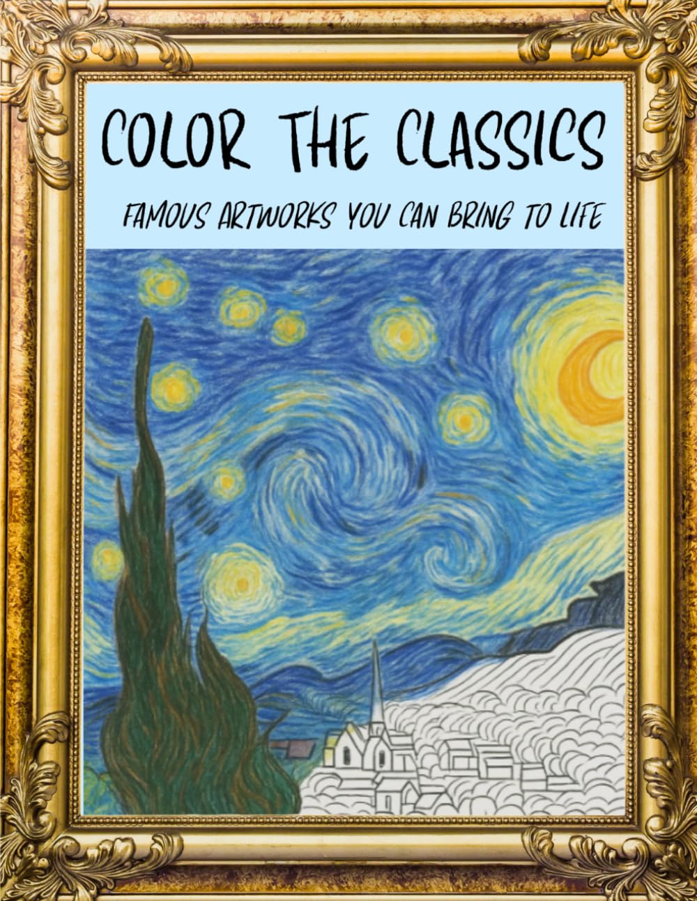 Color the Classics: Famous Art Masterpieces Coloring Book for Kids Ages 6-12