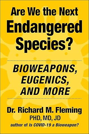 Are We the Next Endangered Species?: Bioweapons, Eugenics, and More-Wow! eBook