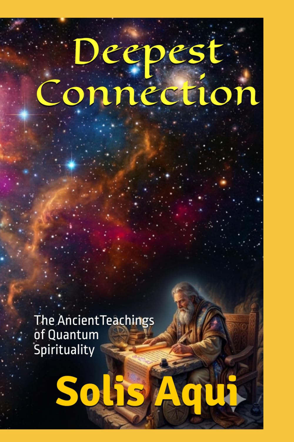 Deepest Connection: The Ancient Teachings of Quantum Spirituality