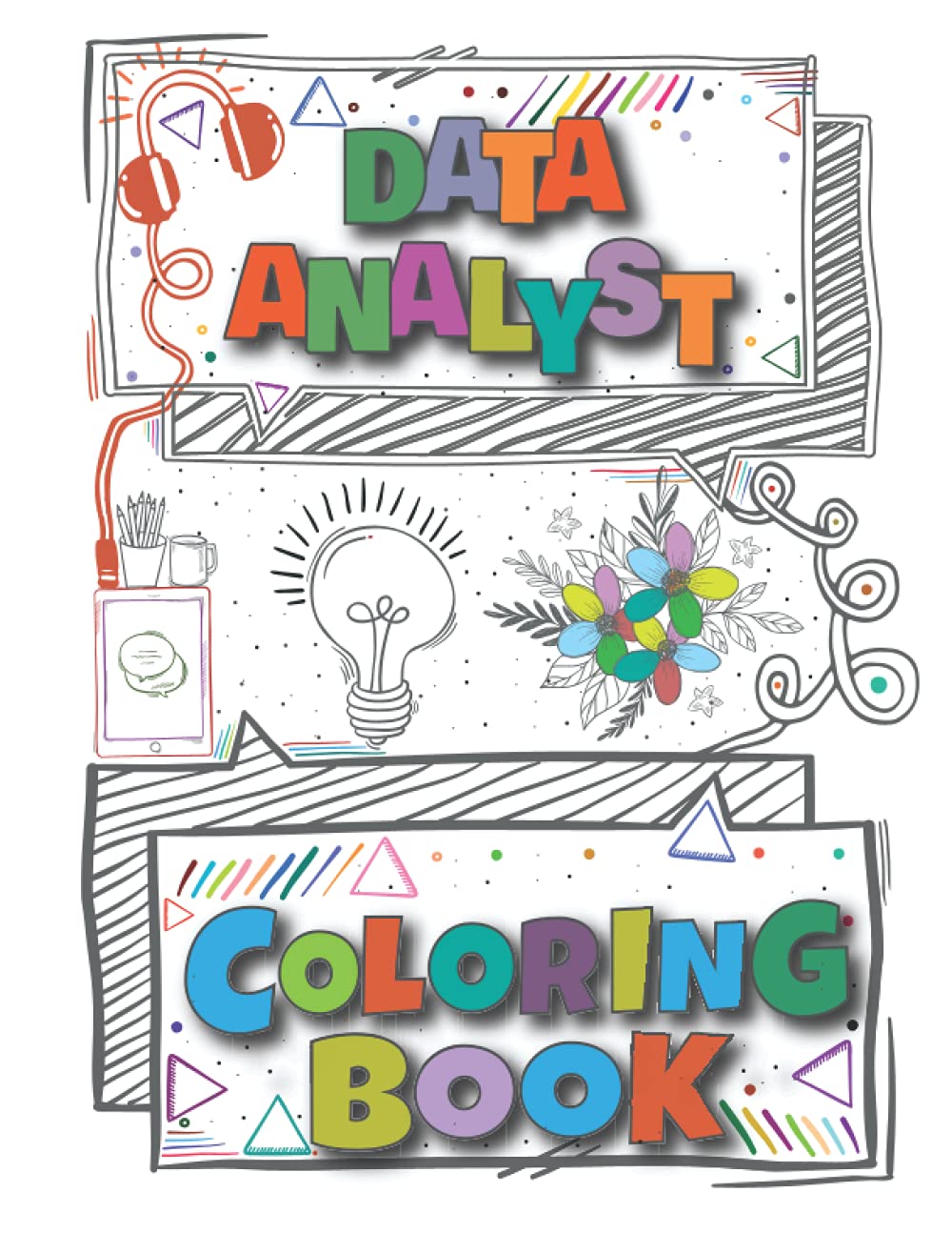 Data Analyst Coloring Book: A Versatile, Humorous, Anti Stress Adult Coloring Book Gift For Data Analyst