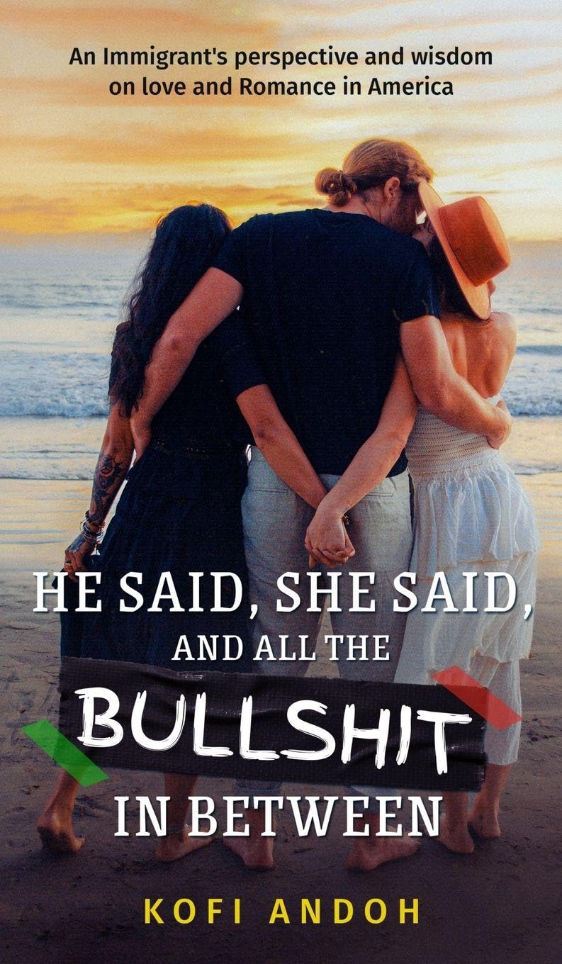 He Said, She Said, And All The Bullshit In Between: An immigrant's perspective on Love and Romance in America