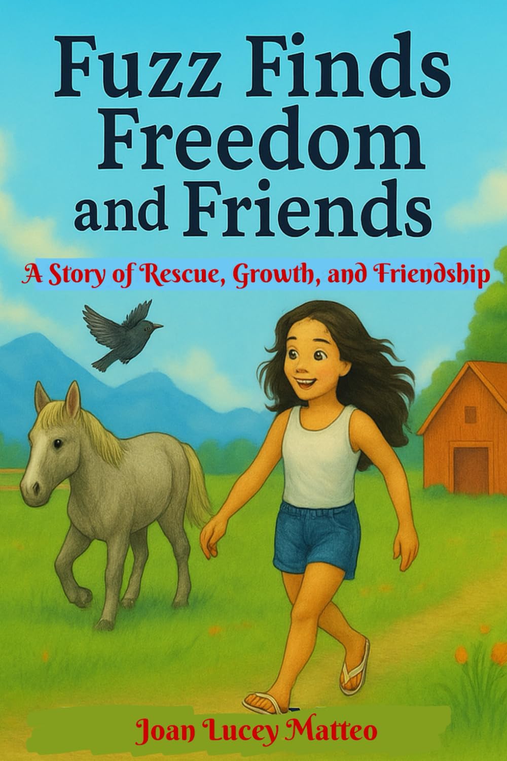 Fuzz Finds Freedom and Friends: A Story of Rescue, Growth, and Friendship