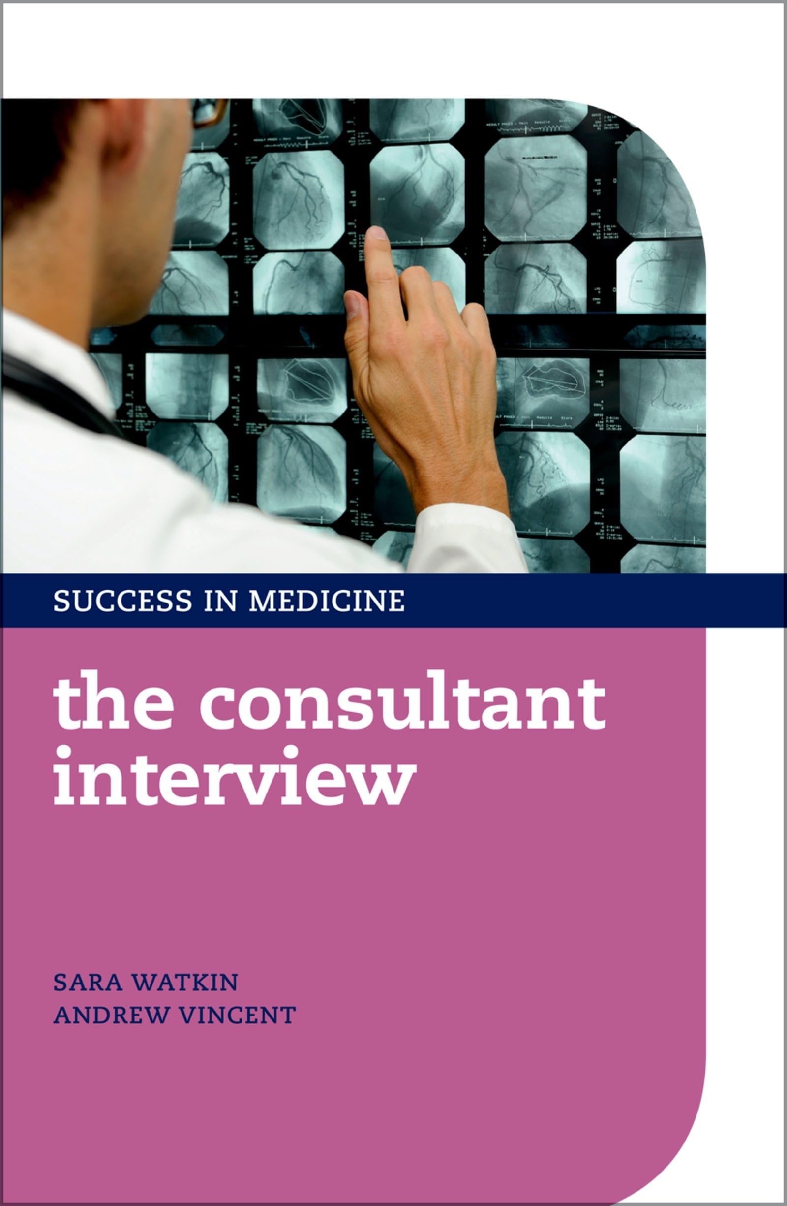 The Consultant Interview (Success in Medicine) Paperback – Import, 8 December 2011