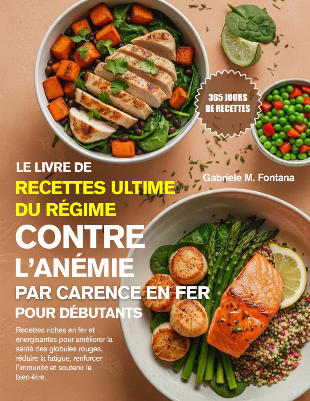 LE LIVRE DE RECETTES ULTIME DU RÉGIME CONTRE L’ANÉMIE PAR CARENCE EN FER POUR DÉBUTANTS: Recettes riches en fer et énergisantes pour améliorer la ... l’immunité et soutenir le bien-être.