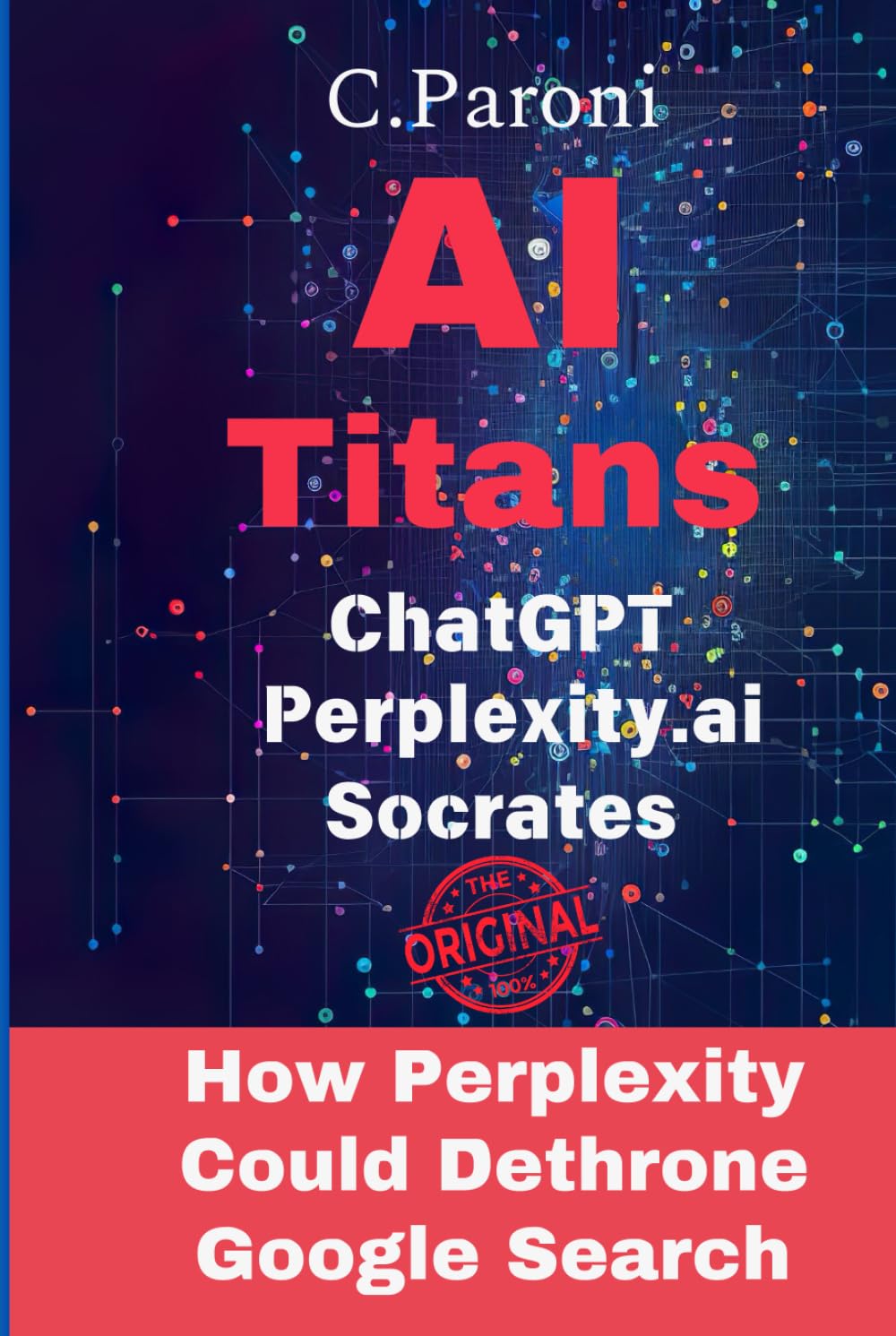 AI Titans : Masters of Artificial Intelligence: ChatGPT, Socrates, and Perplexity: ChatGPT - Perplexity.ai - Socrates: AI Unleashed: Decoding ChatGPT, ... (50 pages) , and the Secrets of Socrates AI