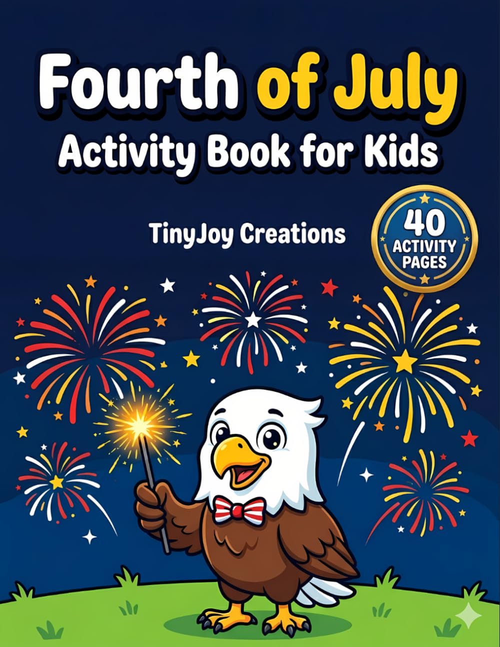 Fourth of July Activity Book for Kids: Fun Patriotic Puzzles, Mazes, and Coloring Pages (Stars & Stripes Fun for Kids)