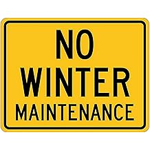 No Winter Maintenance Sign - 8"x12" Winter Traffic Safety Metal Tin Sign, Garage Man Cave Wall Decor