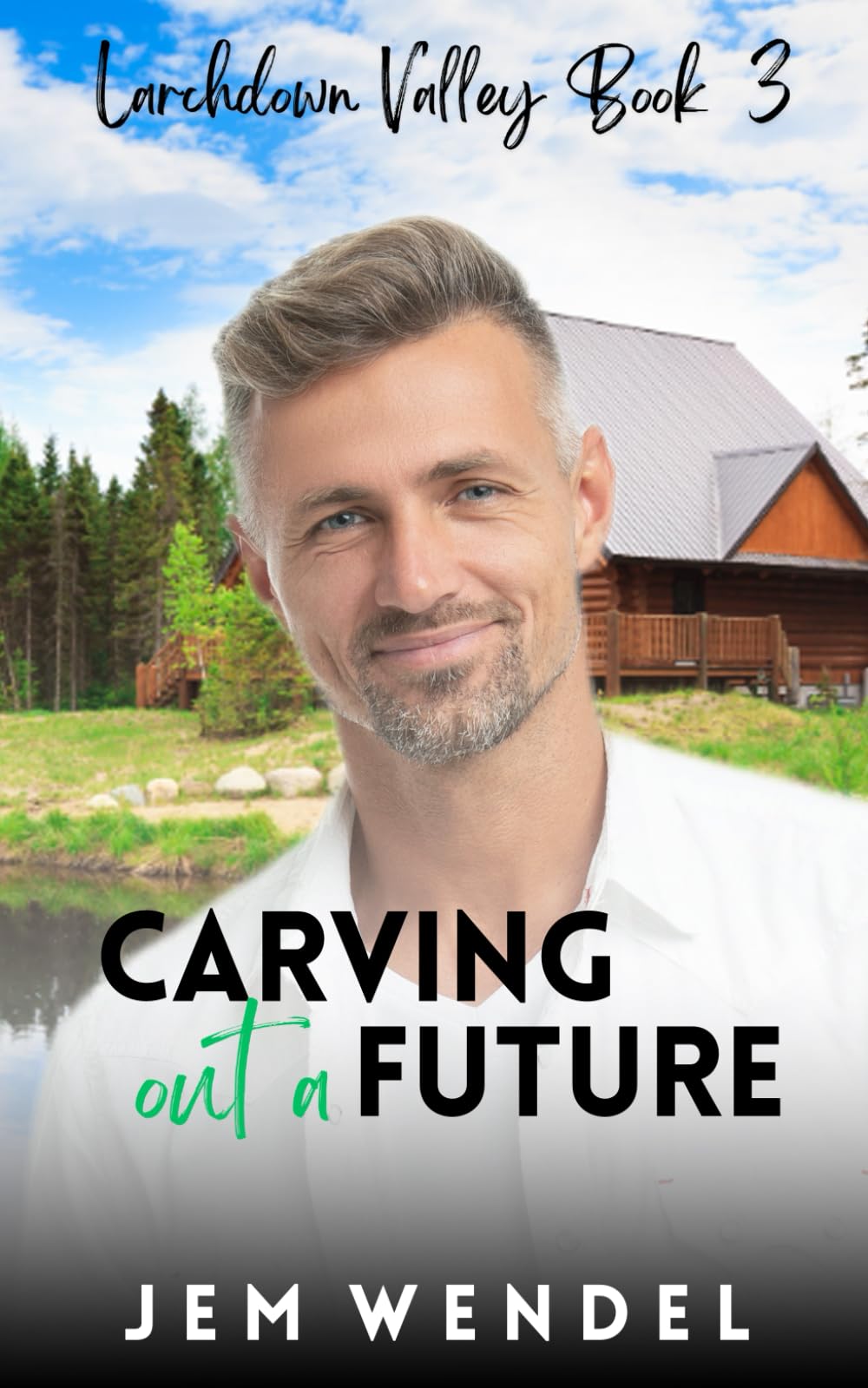 Carving Out A Future: MM Small Town Romance: 5 (Larchdown Valley Series)