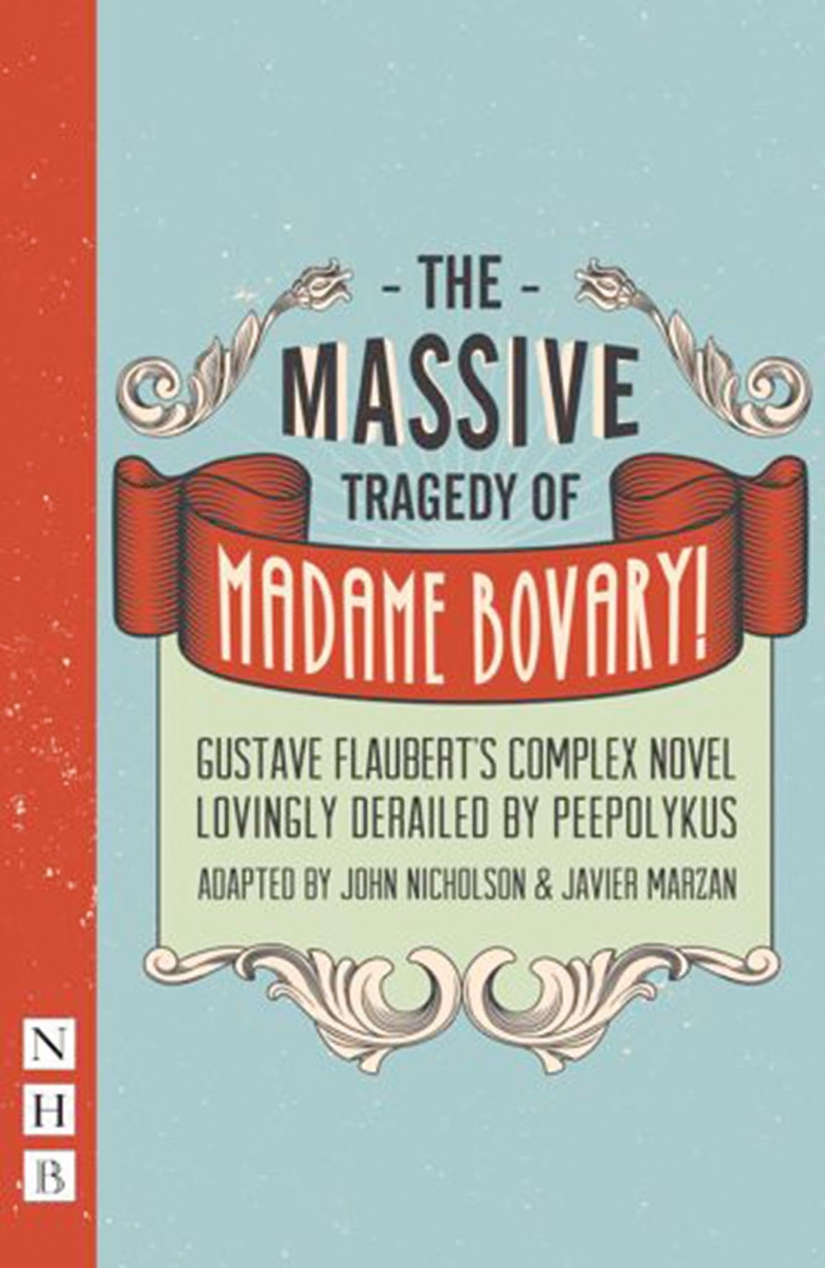 The Massive Tragedy of Madam Bovary (NHB Modern Plays)
