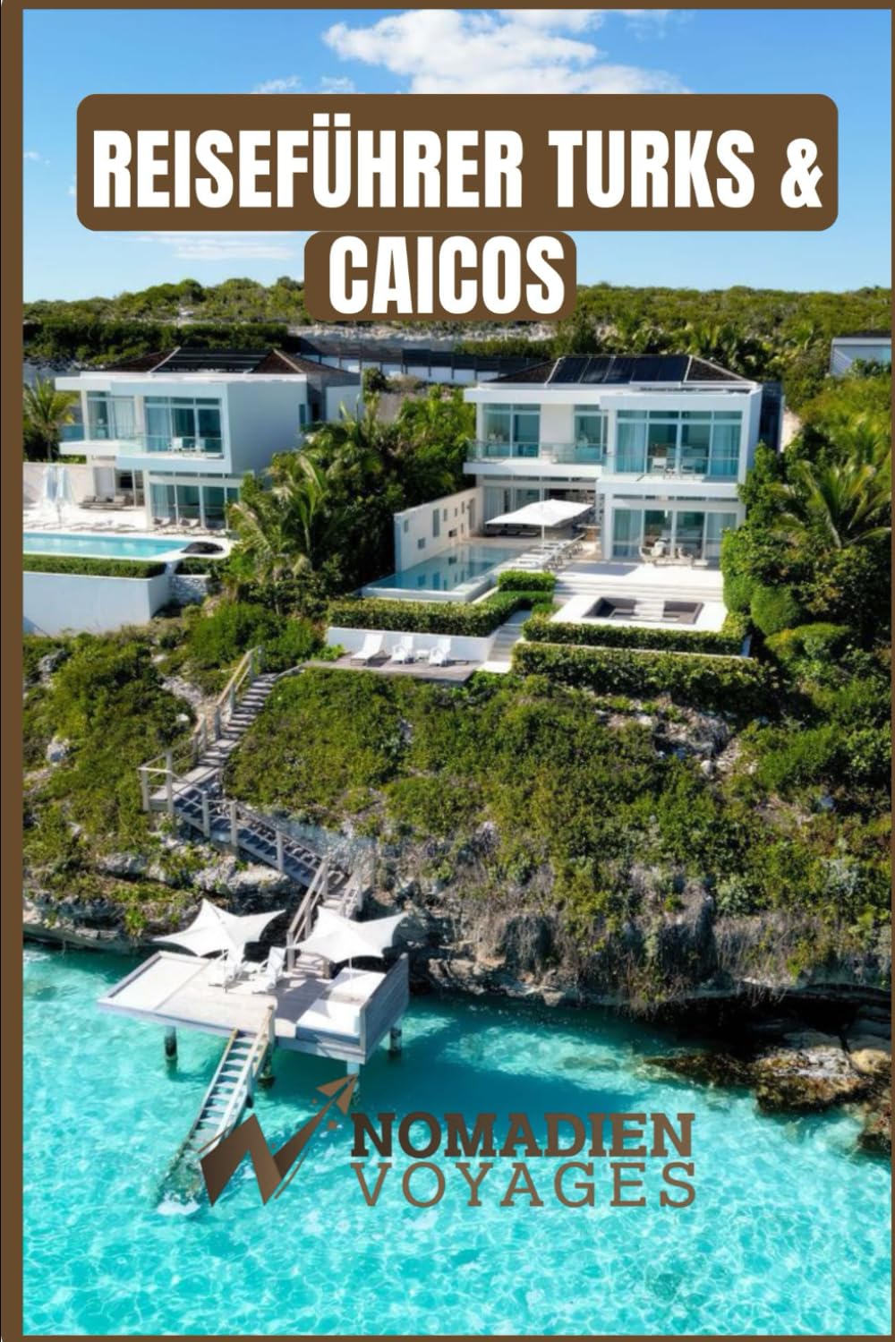 Reiseführer Turks & Caicos: Ein praktischer, von Insidern erstellter Reiseführer zu Stränden, Kultur, Kulinarik und Inselabenteuern