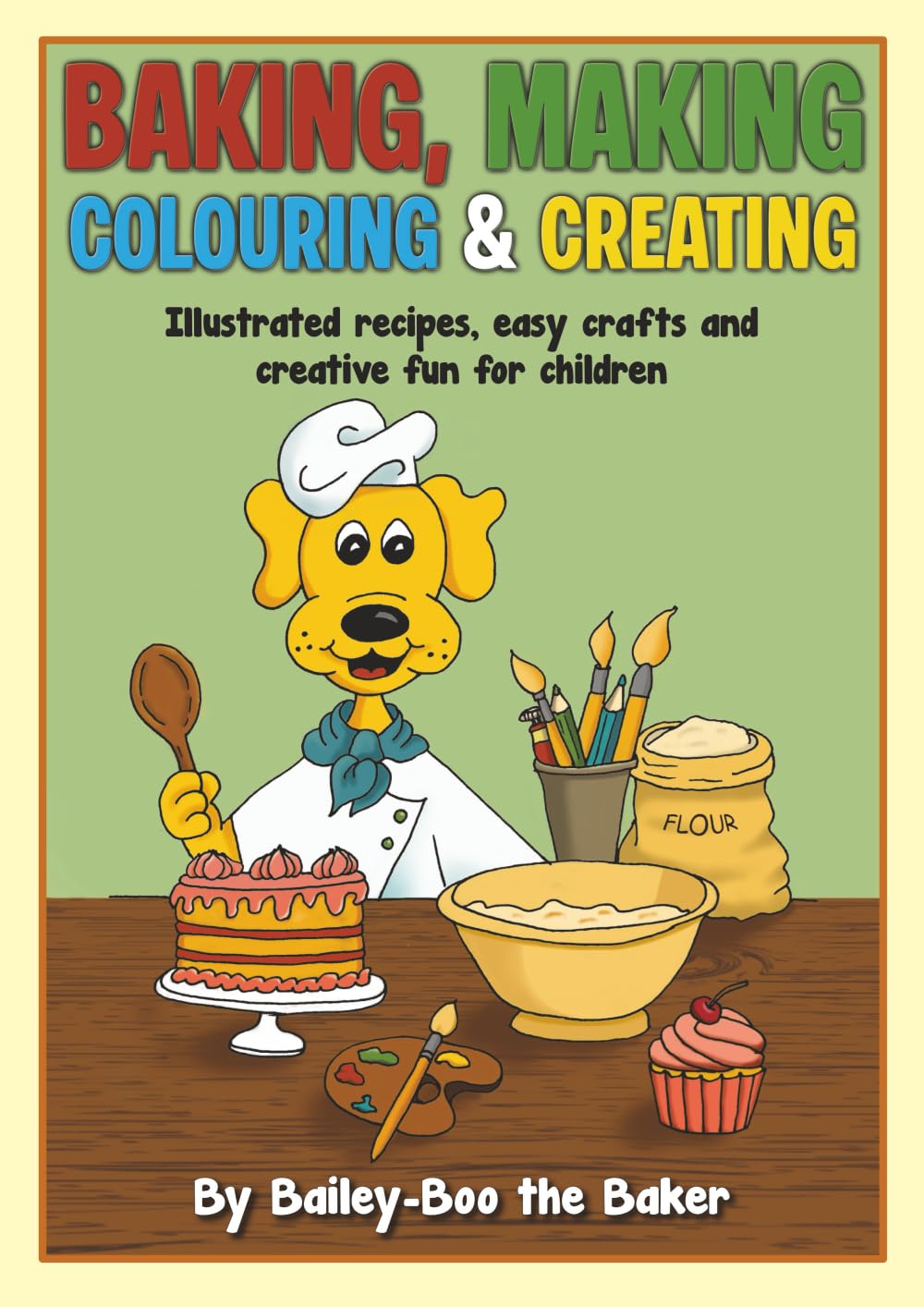 Baking, Making, Colouring & Creating: Illustrated recipes, easy crafts and creative fun for children