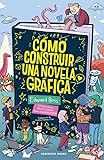 Cómo construir una novela gráfica (Reservoir Gráfica)