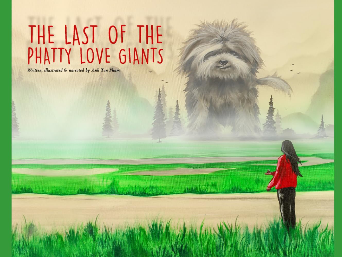 The Last of the Phatty Love Giants: A Children’s Book About a Giant Dog and the Power of Love