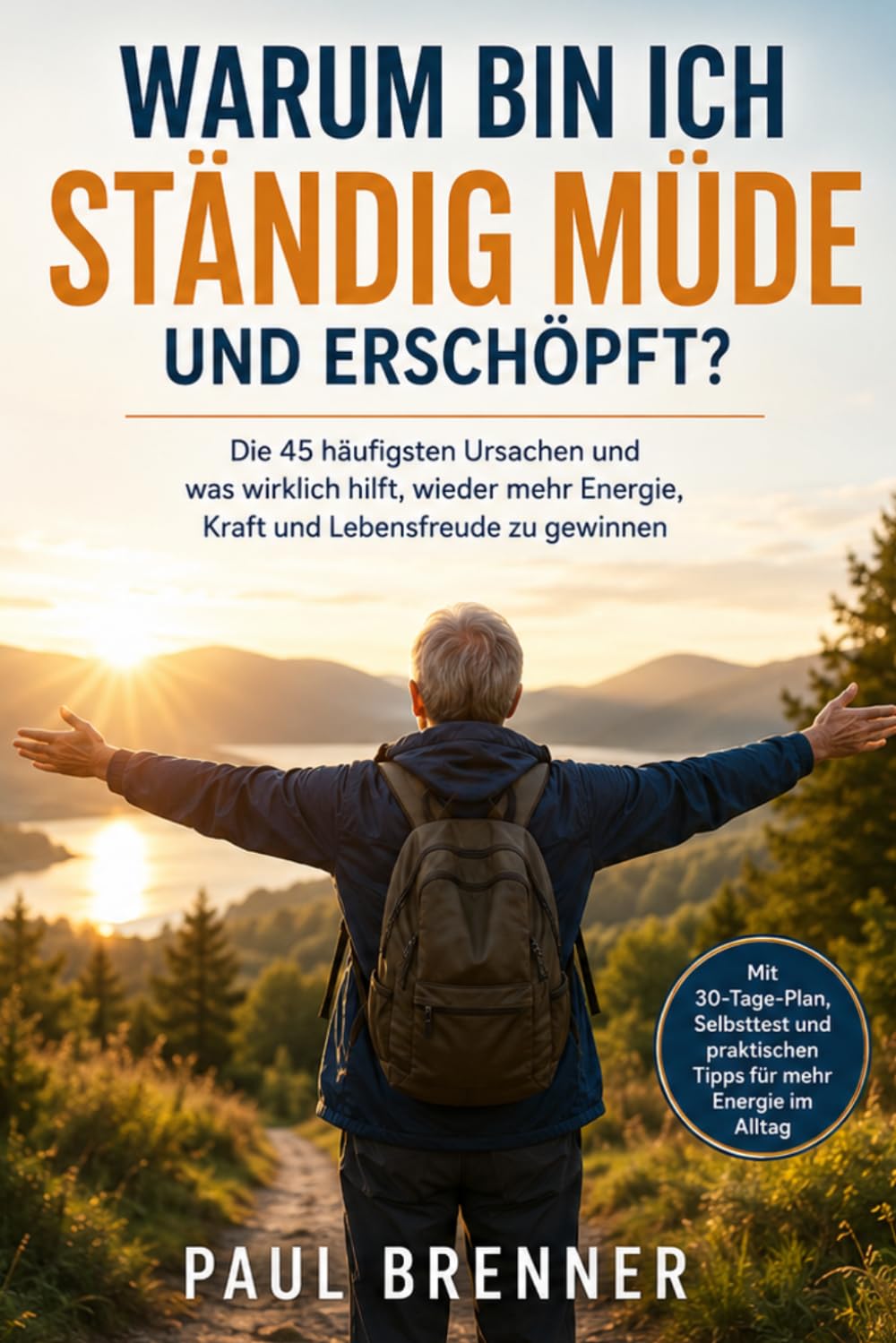 Warum bin ich ständig müde?: Die häufigsten Ursachen für Erschöpfung, Kraftlosigkeit und Energielosigkeit ab 60 – und was wirklich helfen kann