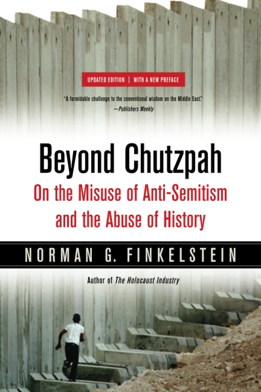 Beyond Chutzpah: On the Misuse of Anti-Semitism and the Abuse of History