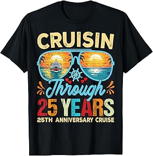 Cruisin Through 25 Years 25th Wedding Anniversary Cruise T-Shirt