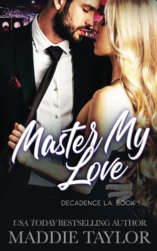 Master My Love: Decadence LA, Book 1