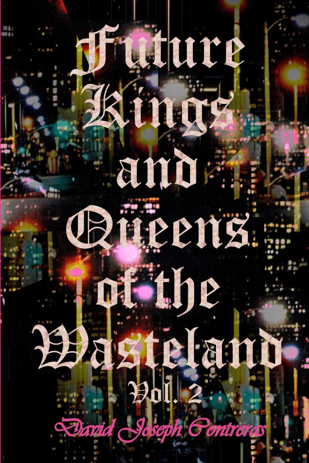 Future Kings and Queens of the Wasteland: Volume 2
