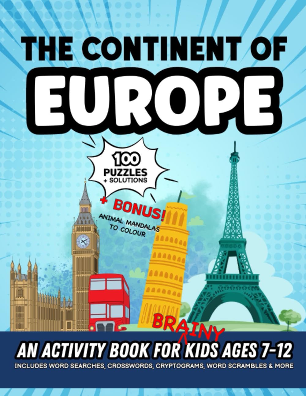The Continent of Europe: A continent-themed puzzle book for brainy kids aged 7-12, plus 6 bonus Mandala's: A combination of Word activities to ... activity books for brainy kids ages 7-12)
